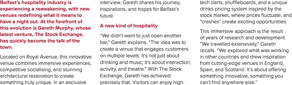 Belfast’s hospitality industry is experiencing a reawakening, with new venues redefining what it means to have a nigh...