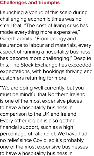 Challenges and triumphs Launching a venue of this scale during challenging economic times was no small feat. “The cos...