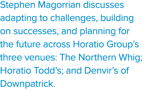 Stephen Magorrian discusses adapting to challenges, building on successes, and planning for the future across Horatio...