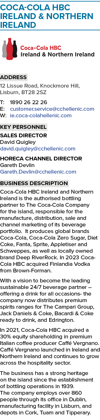 Coca Cola HBC Ireland & Northern Ireland ￼ Address 12 Lissue Road, Knockmore Hill, Lisburn, BT28 2SZ T: 1890 26 22 26...