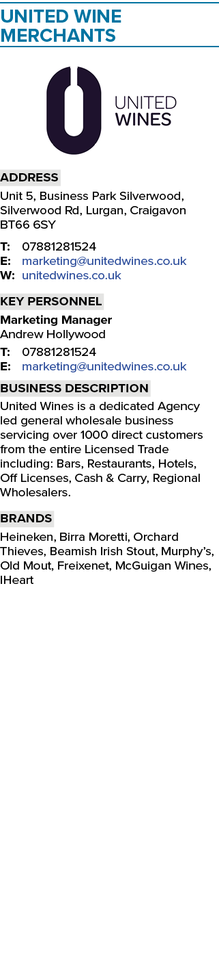 United Wine Merchants ￼ Address Unit 5, Business Park Silverwood, Silverwood Rd, Lurgan, Craigavon BT66 6SY T: 078812...