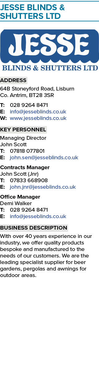 Jesse Blinds & Shutters Ltd ￼ Address 64B Stoneyford Road, Lisburn Co. Antrim, BT28 3SR T: 028 9264 8471 E: info@jess...