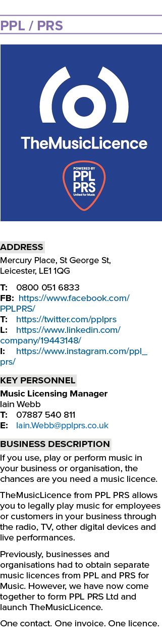 PPL / PRS ￼ Address Mercury Place, St George St, Leicester, LE1 1QG T: 0800 051 6833 FB: https://www.facebook.com/PPL...