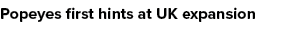 Popeyes first hints at UK expansion