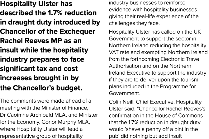 Hospitality Ulster has described the 1.7% reduction in draught duty introduced by Chancellor of the Exchequer Rachel ...