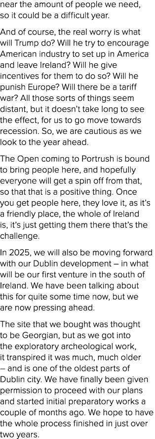 near the amount of people we need, so it could be a difficult year. And of course, the real worry is what will Trump ...