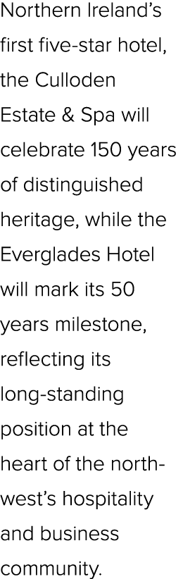 Northern Ireland’s first five star hotel, the Culloden Estate & Spa will celebrate 150 years of distinguished heritag...