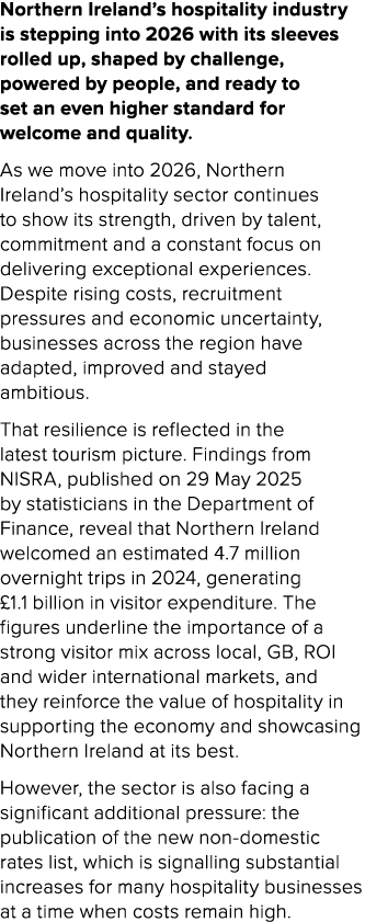 Northern Ireland’s hospitality industry is stepping into 2026 with its sleeves rolled up, shaped by challenge, powere...