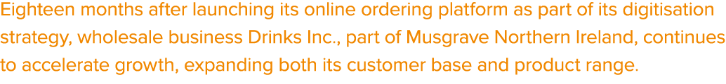 Eighteen months after launching its online ordering platform as part of its digitisation strategy, wholesale business...