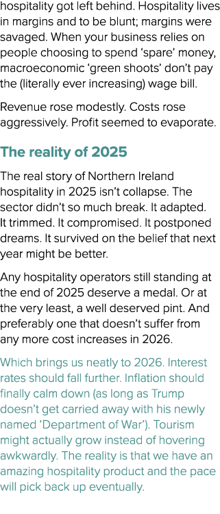 hospitality got left behind. Hospitality lives in margins and to be blunt; margins were savaged. When your business r...