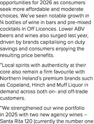 opportunities for 2026 as consumers seek more affordable and moderate choices. We’ve seen notable growth in ¼ bottles...