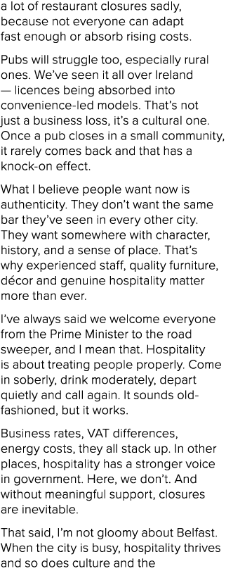 a lot of restaurant closures sadly, because not everyone can adapt fast enough or absorb rising costs. Pubs will stru...