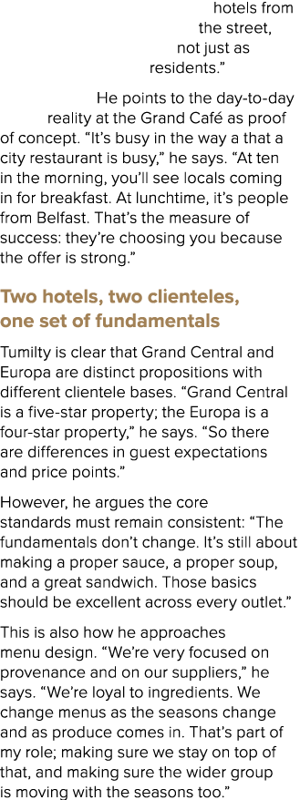 hotels from the street, not just as residents.” He points to the day to day reality at the Grand Caf as proof of con...