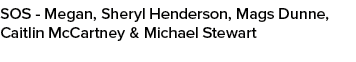SOS Megan, Sheryl Henderson, Mags Dunne, Caitlin McCartney & Michael Stewart 