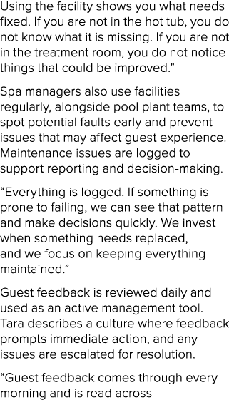 Using the facility shows you what needs fixed. If you are not in the hot tub, you do not know what it is missing. If ...
