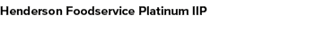 Henderson Foodservice Platinum IIP