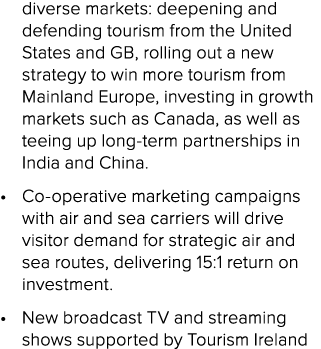 diverse markets: deepening and defending tourism from the United States and GB, rolling out a new strategy to win mor...