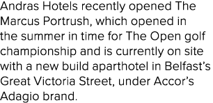 Andras Hotels recently opened The Marcus Portrush, which opened in the summer in time for The Open golf championship ...