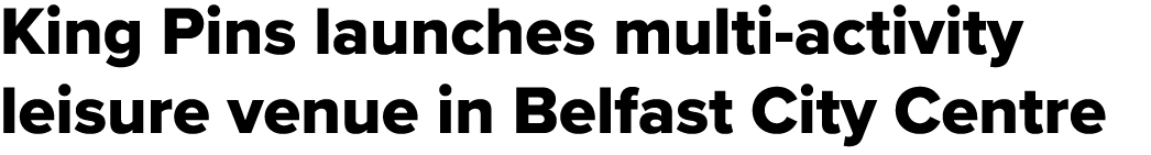 King Pins launches multi activity leisure venue in Belfast City Centre