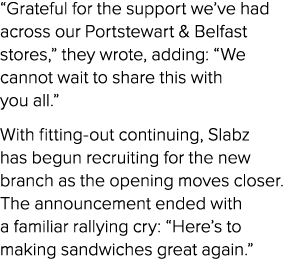 “Grateful for the support we’ve had across our Portstewart & Belfast stores,” they wrote, adding: “We cannot wait to ...