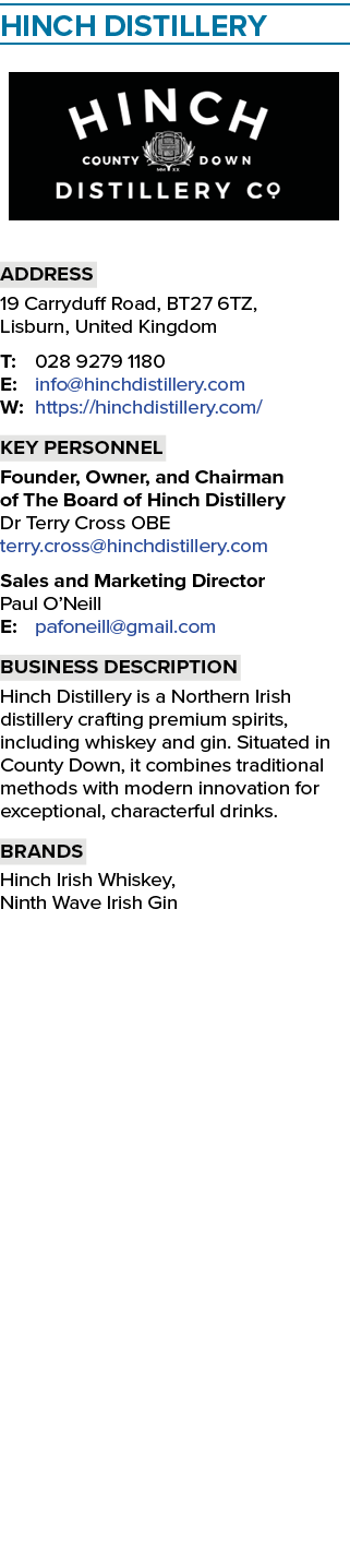 HINCH DISTILLERY ￼ Address 19 Carryduff Road, BT27 6TZ, Lisburn, United Kingdom T: 028 9279 1180 E: info@hinchdistill...