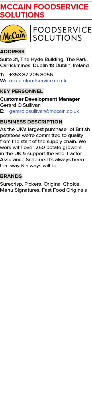MCCAIN FOODSERVICE SOLUTIONS ￼ Address Suite 31, The Hyde Building, The Park, Carrickmines, Dublin 18 Dublin, Ireland...
