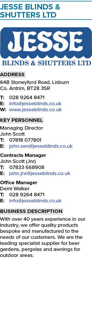Jesse Blinds & Shutters Ltd ￼ Address 64B Stoneyford Road, Lisburn Co. Antrim, BT28 3SR T: 028 9264 8471 E: info@jess...