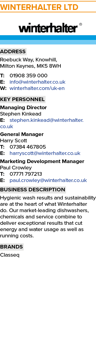 WINTERHALTER LTD ￼ Address Roebuck Way, Knowhill, Milton Keynes, MK5 8WH T: 01908 359 000 E: info@winterhalter.co.uk ...