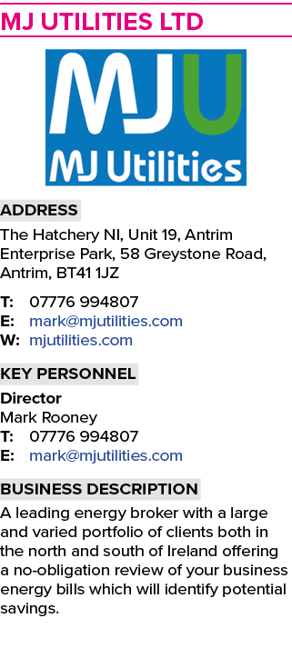 MJ Utilities Ltd ￼ Address The Hatchery NI, Unit 19, Antrim Enterprise Park, 58 Greystone Road, Antrim, BT41 1JZ T: 0...