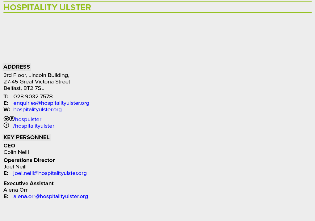 Hospitality Ulster Address 3rd Floor, Lincoln Building, 27 45 Great Victoria Street Belfast, BT2 7SL T: 028 9032 7578...