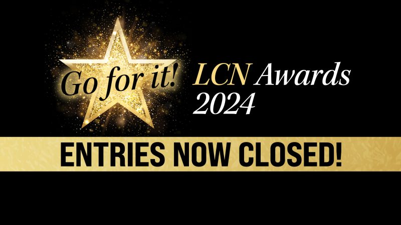 Entries are now closed for the LCN Awards 2024!